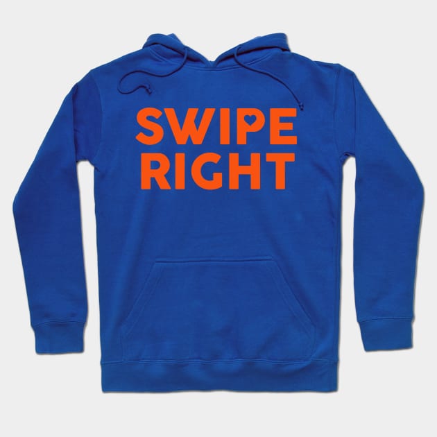 Swipe Right: Funny Orange Dating Typography Design Hoodie by The Whiskey Ginger